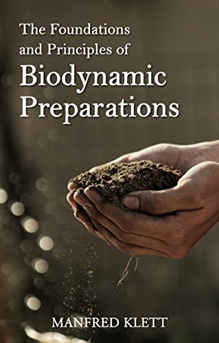 The Foundations and Principles of Biodynamic Preparations: An Essential Guide to Foundations and Practice von Floris Books