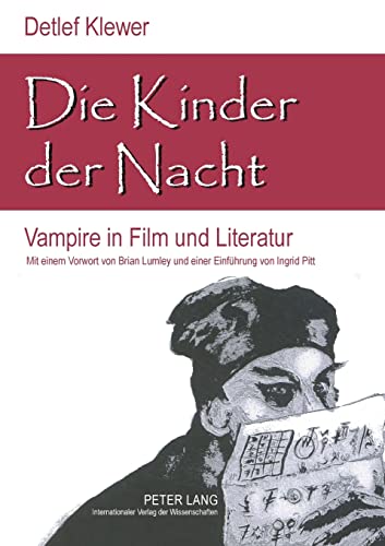 Die Kinder der Nacht: Vampire in Film und Literatur