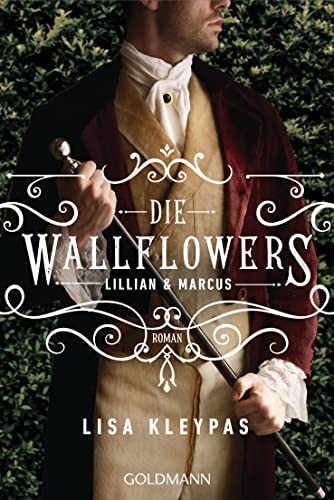 Die Wallflowers - Lillian & Marcus: Roman. - Die unwiderstehliche Romance-Reihe für alle Bridgerton Fans. (Die Wallflowers-Reihe, Band 2) von Goldmann Verlag