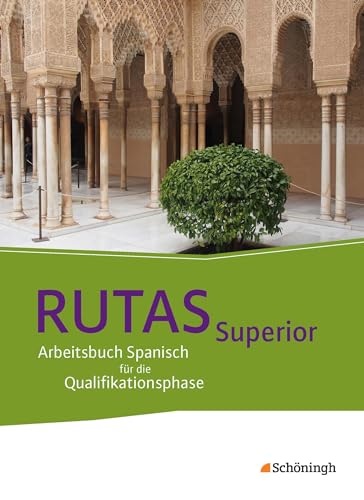 RUTAS Superior - Arbeitsbuch für Spanisch als neu einsetzende und fortgeführte Fremdsprache in der Qualifikationsphase der gymnasialen Oberstufe in Nordrhein-Westfalen u.a.: Schulbuch