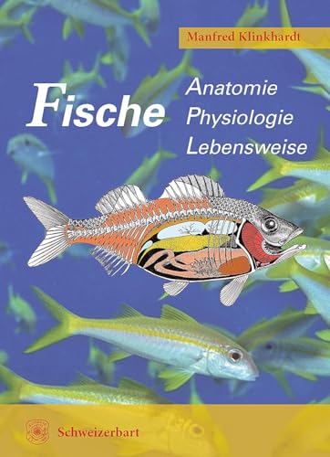 Fische: Anatomie, Physiologie, Lebensweise