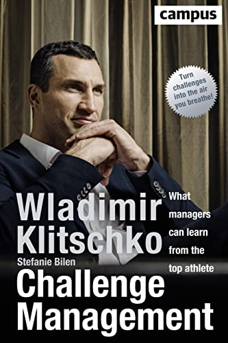 Challenge Management (englische Ausgabe): What managers can learn from the top athlete von Campus Verlag