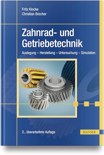 Zahnrad- und Getriebetechnik: Auslegung – Herstellung – Untersuchung – Simulation von Carl Hanser Verlag GmbH & Co. KG