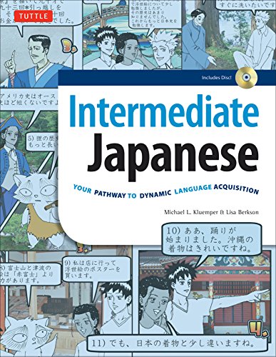 Intermediate Japanese: Your Pathway to Dynamic Language Acquisition: Your Pathway to Dynamic Language Acquisition: Learn Conversational Japanese, Grammar, Kanji & Kana: (Audio Included) von Tuttle Publishing