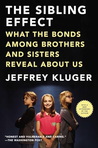 The Sibling Effect: What the Bonds Among Brothers and Sisters Reveal About Us von Riverhead Books
