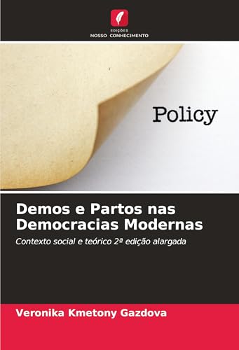 Demos e Partos nas Democracias Modernas: Contexto social e teórico 2ª edição alargada von Edições Nosso Conhecimento