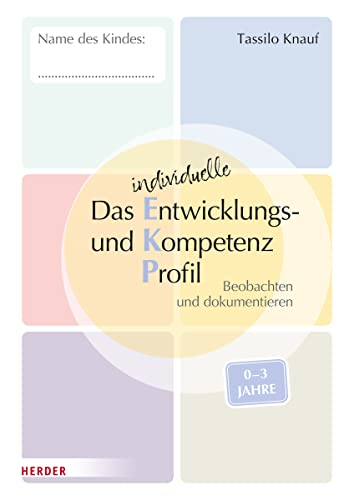 Das individuelle Entwicklungs- und Kompetenzprofil (EKP) für Kinder von 0-3 Jahren. Arbeitsheft [10 Stück]: Beobachten und dokumentieren von Herder Verlag GmbH