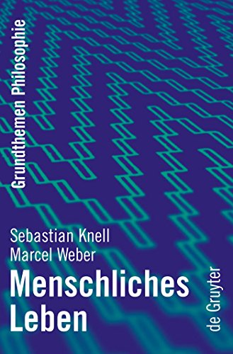 Menschliches Leben (Grundthemen Philosophie) von de Gruyter