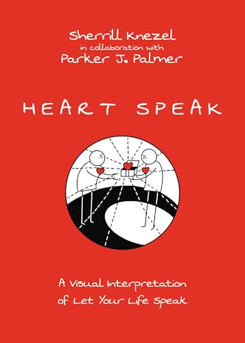 Heart Speak: A Visual Interpretation of Let Your Life Speak von IVP