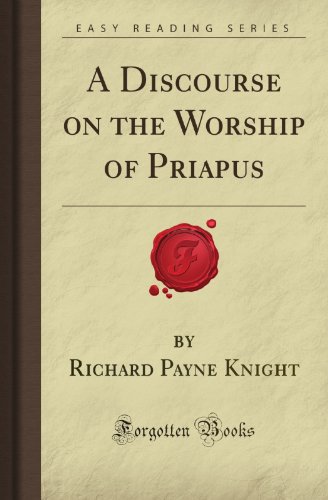 A Discourse on the Worship of Priapus (Forgotten Books)