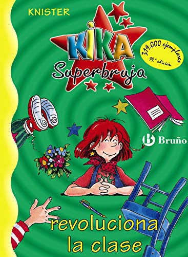 Kika Superbruja revoluciona la clase (Castellano - A PARTIR DE 8 AÑOS - PERSONAJES - Kika Superbruja, Band 4) von EDITORIAL BRUÑO