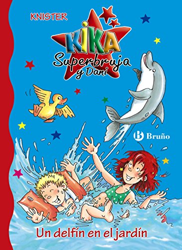 Un delfín en el jardín (Castellano - A PARTIR DE 6 AÑOS - PERSONAJES Y SERIES - Kika Superbruja y Dani)