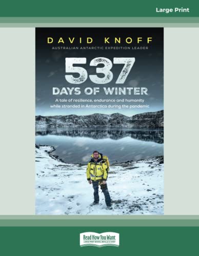 537 Days of Winter: Resilience, endurance and humanity while stranded in Antarctica during the pandemic