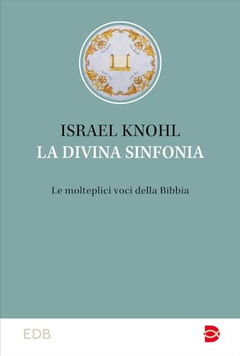 La divina sinfonia. Le molteplici voci della Bibbia (Studi biblici) von EDB