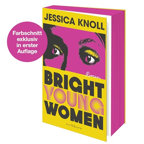 Bright Young Women: Roman | »Geschickt konstruiert, psychologisch scharfsinnig und umwerfend geschrieben.« THE SUNDAY TIMES