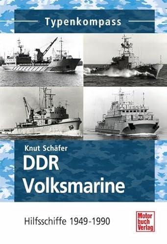 DDR Volksmarine: Hilfsschiffe 1949-1990 (Typenkompass) von Motorbuch Verlag