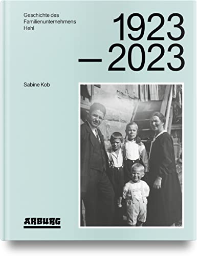 Geschichte des Familienunternehmens Hehl 1923-2023 von Carl Hanser Verlag GmbH & Co. KG