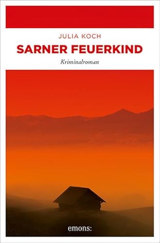 Sarner Feuerkind: Kriminalroman von Emons Verlag
