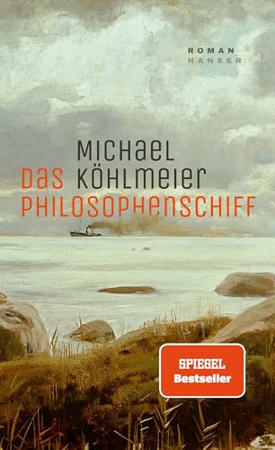 Das Philosophenschiff: Roman von Carl Hanser Verlag GmbH & Co. KG