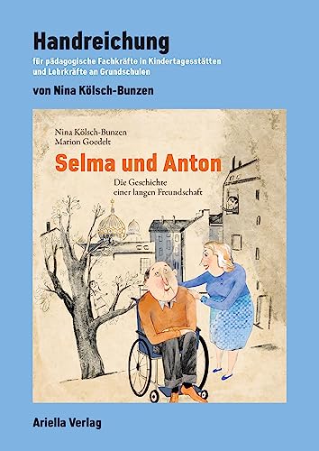 Handreichung zu: Selma und Anton: Die Geschichte einer langen Freundschaft von Ariella Verlag
