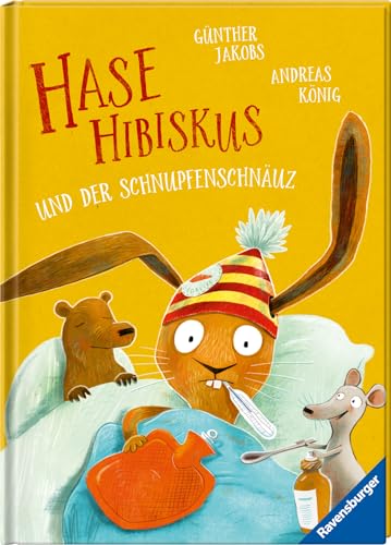 Hase Hibiskus und der Schnupfenschnäuz - Kinderbuch ab 3 Jahre, Vorlesebuch von Ravensburger