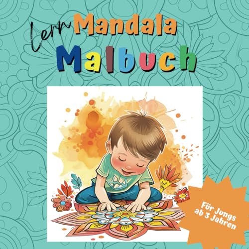 Mandala Malbuch für Kinder ab 3: Kreativer Lernspaß für Jungs – Entdecke Formen, Farben & erstes Zählen. Fördert Feinmotorik und Konzentration!: ... Förderung. Perfekt für kleine Künstler! von Independently published