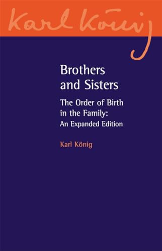 Brothers and Sisters: The Order of Birth in the Family: An Expanded Edition (Karl Konig Archive, 11, Band 11) von Floris Books - Floris Books