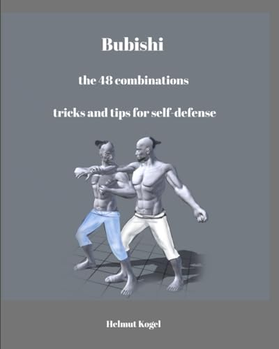 Bubishi: the 48 combinations, tricks and tips for self-defense von Independently published