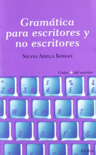 Gramática para escritores y no escritores (Guías Plus del Escritor) von ALBA