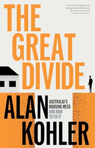 The Great Divide: Australia's Housing Mess and How to Fix It von Black Inc.