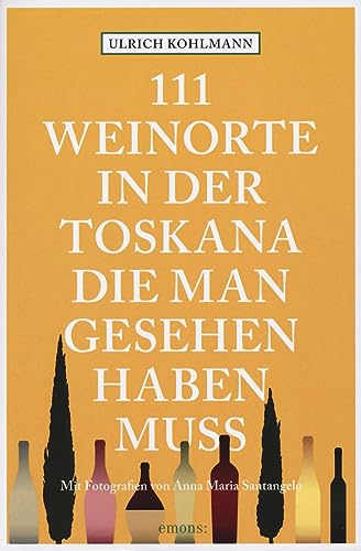 111 Weinorte in der Toskana, die man gesehen haben muss: Reiseführer (111 Orte ...)