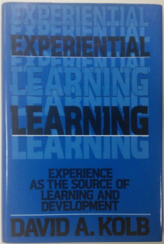 Experiential Learning: Experience as the Source of Learning and Development von Kolb, David A.