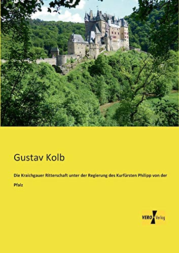 Die Kraichgauer Ritterschaft unter der Regierung des Kurfursten Philipp von der von Vero Verlag