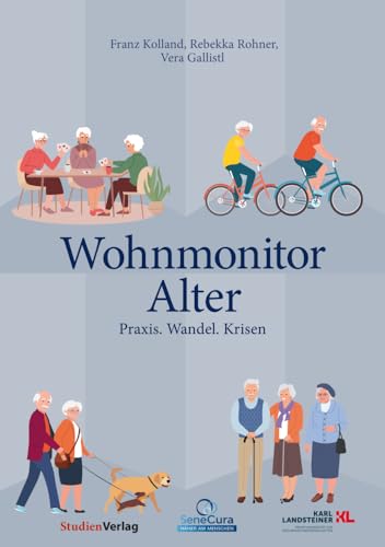 Wohnmonitor Alter: Praxis. Wandel. Krisen von Studienverlag GmbH