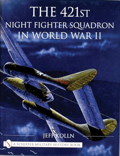 421st Night Fighter Squadron in World War II (Schiffer Military History)