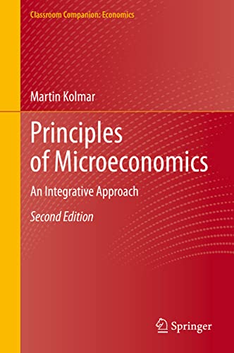 Principles of Microeconomics: An Integrative Approach (Classroom Companion: Economics)