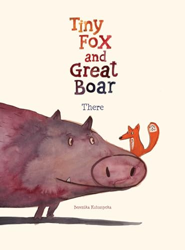 Tiny Fox and Great Boar Book One: There (TINY FOX & GREAT BOAR, Band 1) von Oni Press