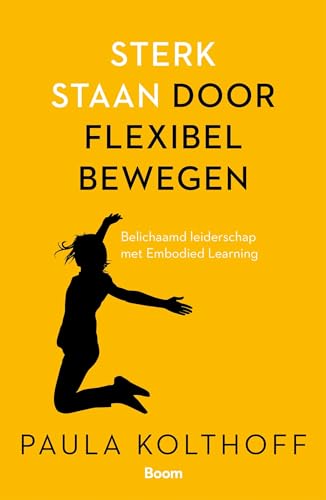 Sterk staan door flexibel bewegen: Belichaamd leiderschap met Embodied Learning von Boom