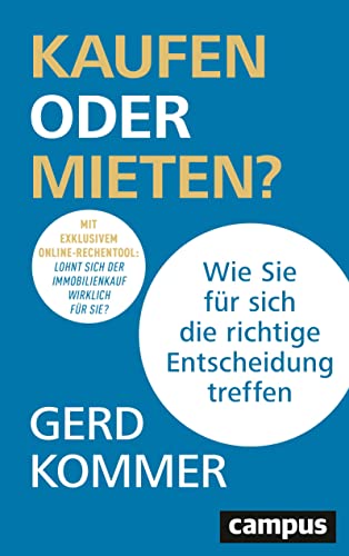 Kaufen oder Mieten?: Wie Sie für sich die richtige Entscheidung treffen von Campus Verlag