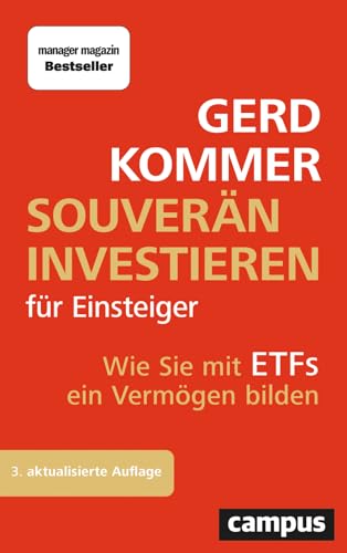 Souverän investieren für Einsteiger: Wie Sie mit ETFs ein Vermögen bilden von Campus Verlag