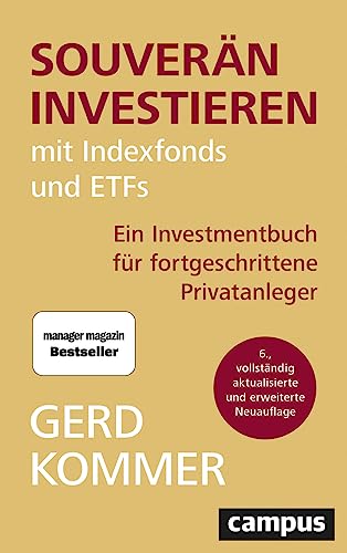Souverän investieren mit Indexfonds und ETFs: Ein Investmentbuch für fortgeschrittene Privatanleger von Campus Verlag