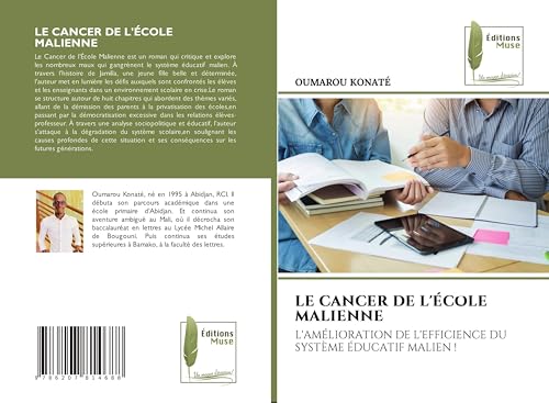 LE CANCER DE L'ÉCOLE MALIENNE: L'AMÉLIORATION DE L'EFFICIENCE DU SYSTÈME ÉDUCATIF MALIEN ! von Éditions Muse