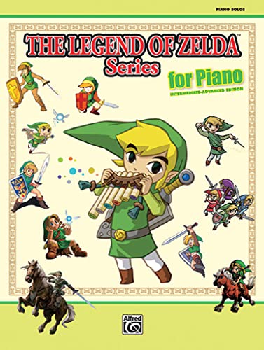 The Legend of Zelda Series for Piano: Intermediate-Advanced Edition: 33 Themes from The Legend of Zelda™ Arranged for Solo Piano