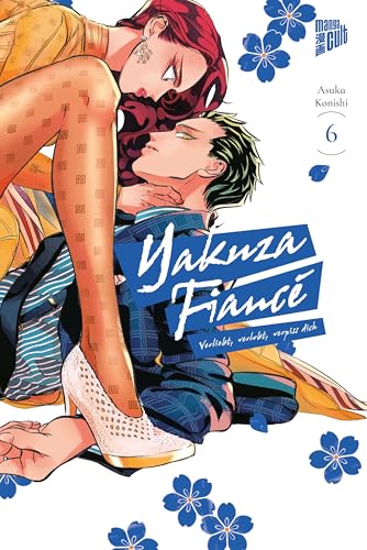 Yakuza Fiancé – Verliebt, verlobt, verpiss dich 6 von Manga Cult