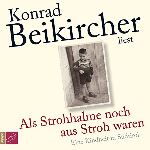 Als Strohhalme noch aus Stroh waren: Eine Kindheit in Südtirol von Roof Music GmbH