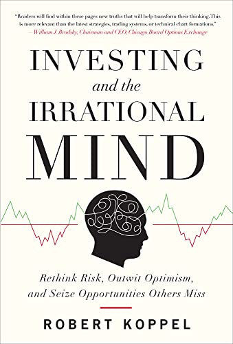 Investing and the Irrational Mind: Rethink Risk, Outwit Optimism, and Seize Opportunities Others Miss von McGraw-Hill Education