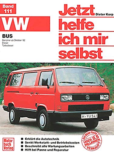 VW Bus T3: Benziner ab Oktober 1982. Diesel. Turbodiesel (Jetzt helfe ich mir selbst) von Motorbuch Verlag