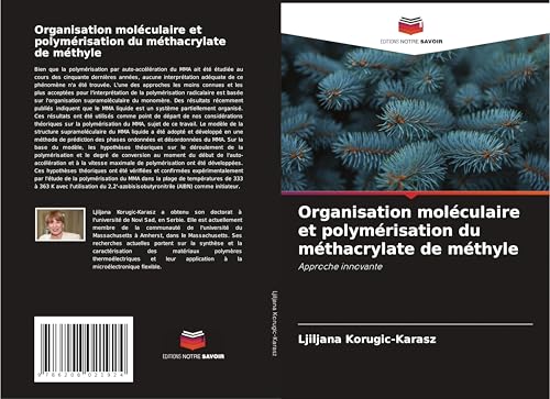 Organisation moléculaire et polymérisation du méthacrylate de méthyle: Approche innovante von Editions Notre Savoir