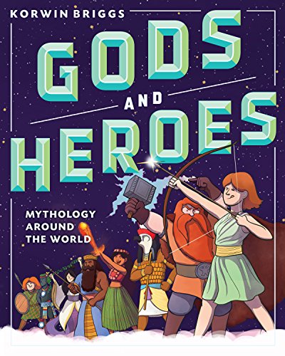 Gods and Heroes: Mythology Around the World von Workman Publishing