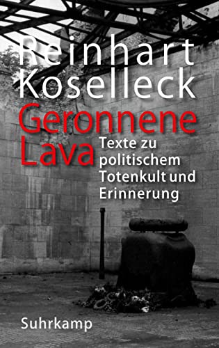 Geronnene Lava: Texte zu politischem Totenkult und Erinnerung von Suhrkamp Verlag